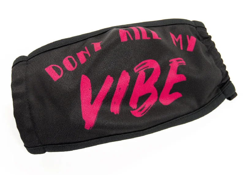 Don't Kill My Vibe - Dust Mask